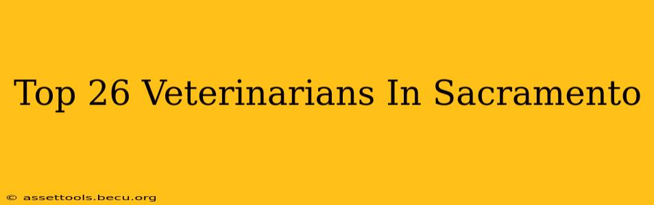 Top 26 Veterinarians In Sacramento