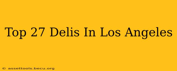 Top 27 Delis In Los Angeles