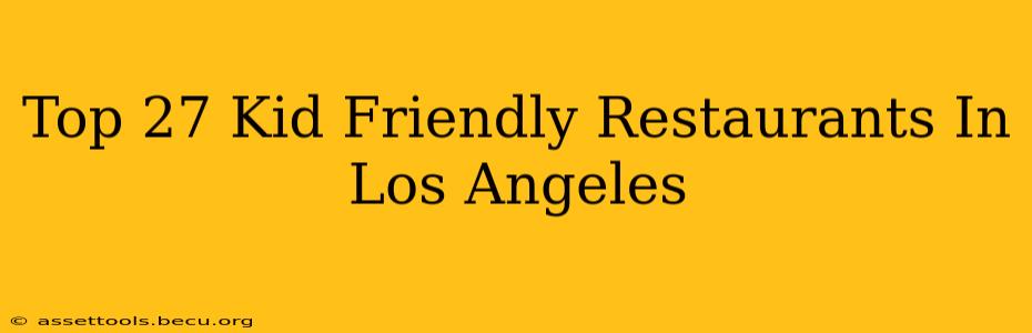 Top 27 Kid Friendly Restaurants In Los Angeles