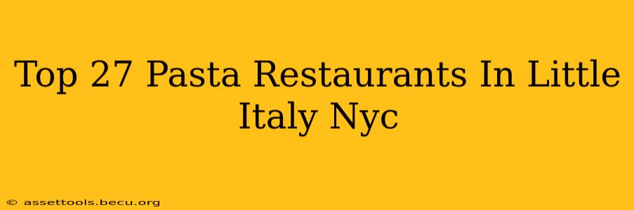 Top 27 Pasta Restaurants In Little Italy Nyc