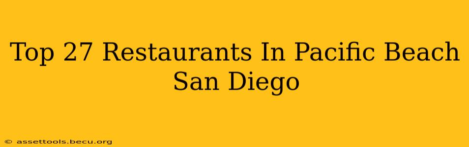 Top 27 Restaurants In Pacific Beach San Diego
