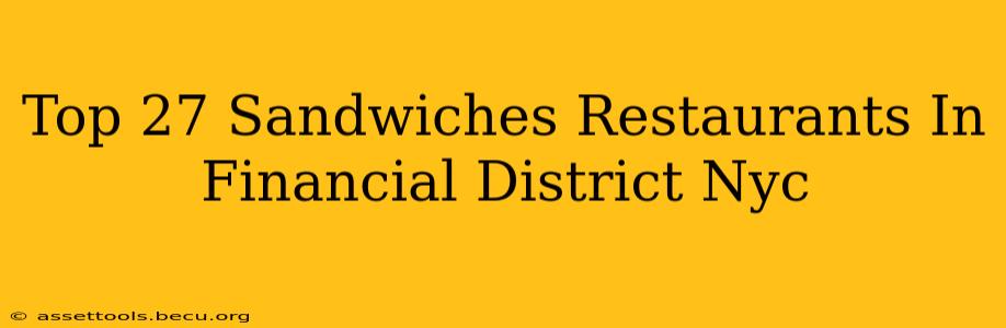 Top 27 Sandwiches Restaurants In Financial District Nyc