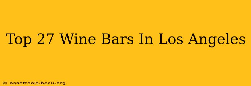 Top 27 Wine Bars In Los Angeles