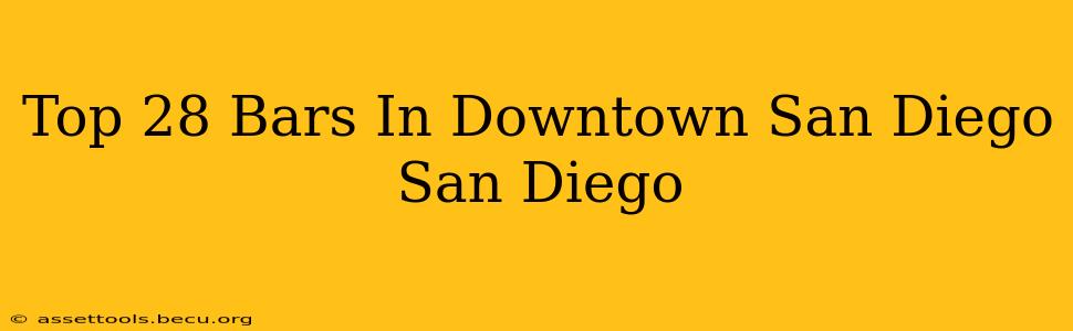 Top 28 Bars In Downtown San Diego San Diego