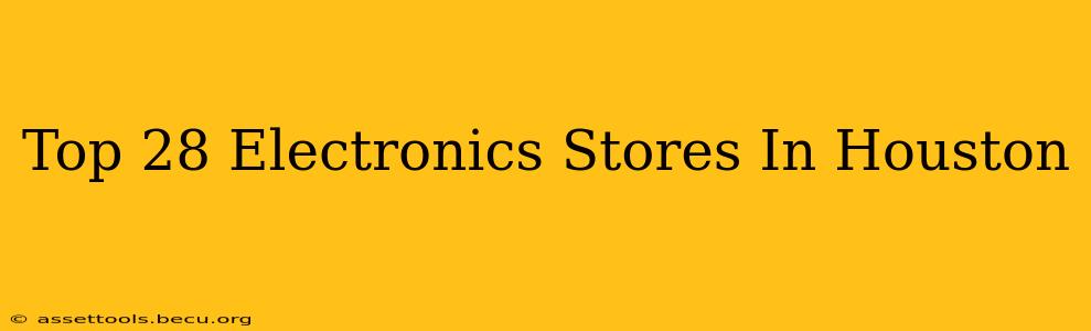 Top 28 Electronics Stores In Houston