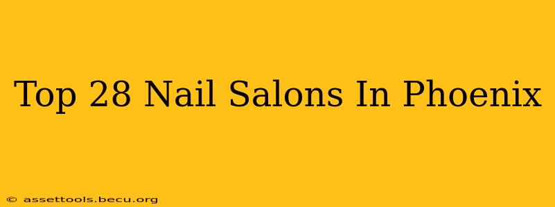 Top 28 Nail Salons In Phoenix
