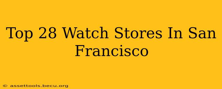 Top 28 Watch Stores In San Francisco