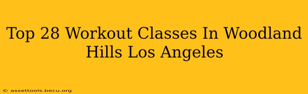 Top 28 Workout Classes In Woodland Hills Los Angeles