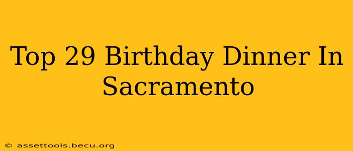 Top 29 Birthday Dinner In Sacramento