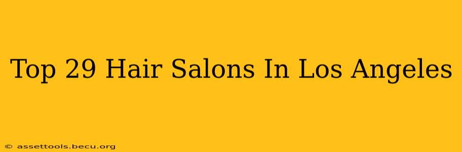 Top 29 Hair Salons In Los Angeles