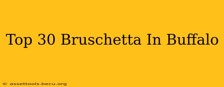 Top 30 Bruschetta In Buffalo
