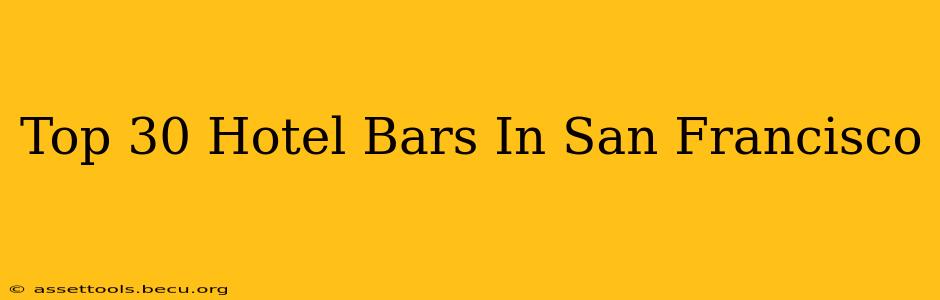 Top 30 Hotel Bars In San Francisco