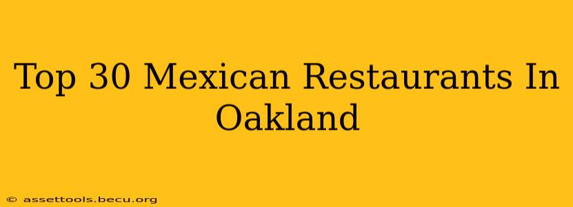 Top 30 Mexican Restaurants In Oakland