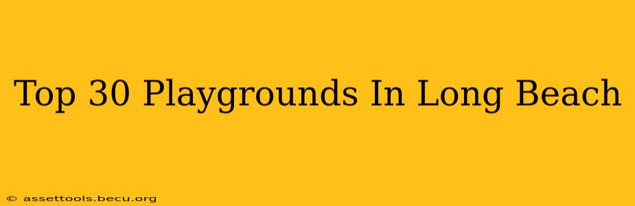 Top 30 Playgrounds In Long Beach