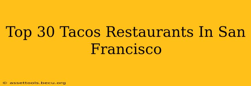 Top 30 Tacos Restaurants In San Francisco