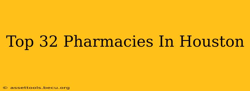 Top 32 Pharmacies In Houston