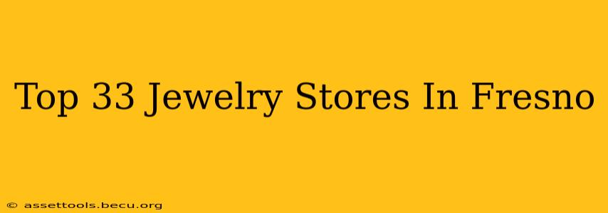 Top 33 Jewelry Stores In Fresno