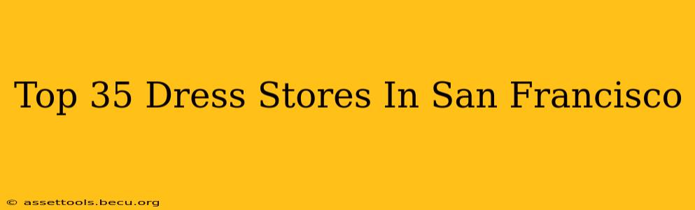 Top 35 Dress Stores In San Francisco