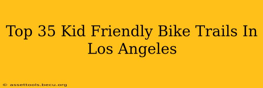 Top 35 Kid Friendly Bike Trails In Los Angeles