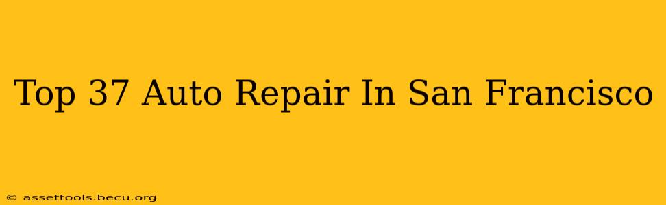 Top 37 Auto Repair In San Francisco