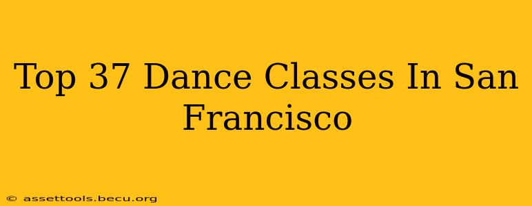 Top 37 Dance Classes In San Francisco