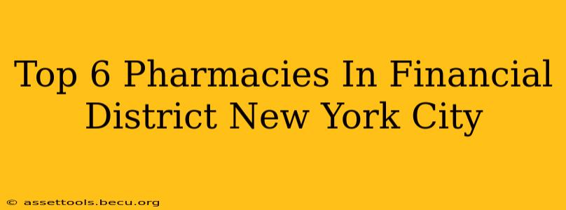 Top 6 Pharmacies In Financial District New York City