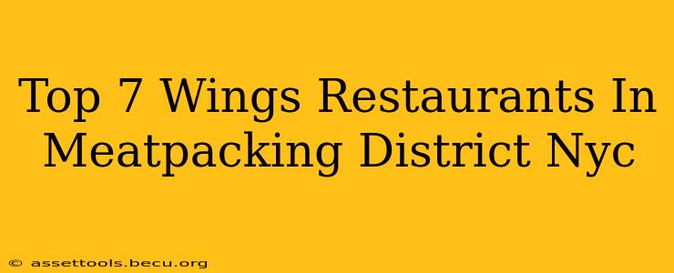 Top 7 Wings Restaurants In Meatpacking District Nyc
