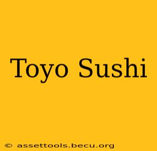 Toyo Sushi