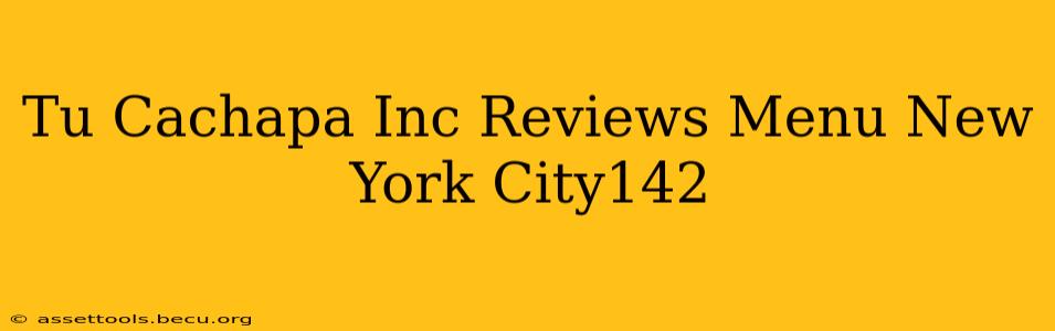 Tu Cachapa Inc Reviews Menu New York City142