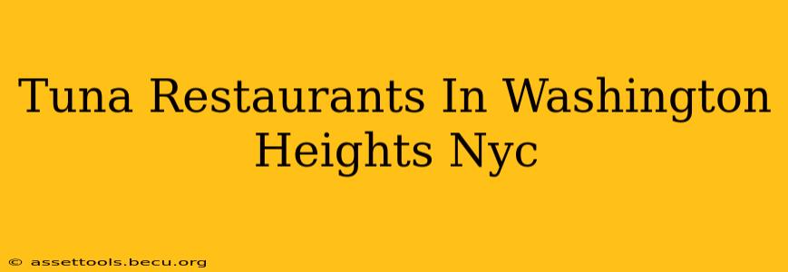 Tuna Restaurants In Washington Heights Nyc