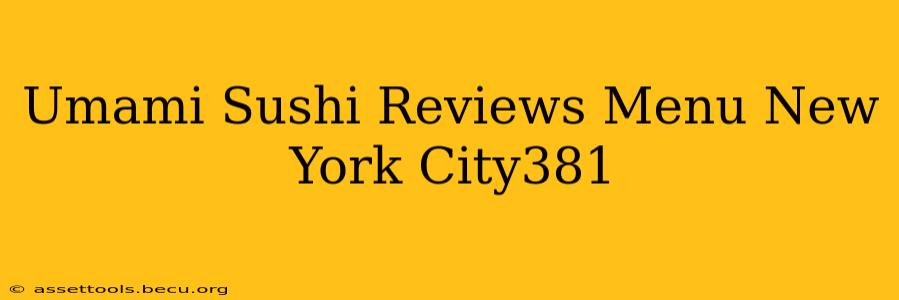 Umami Sushi Reviews Menu New York City381