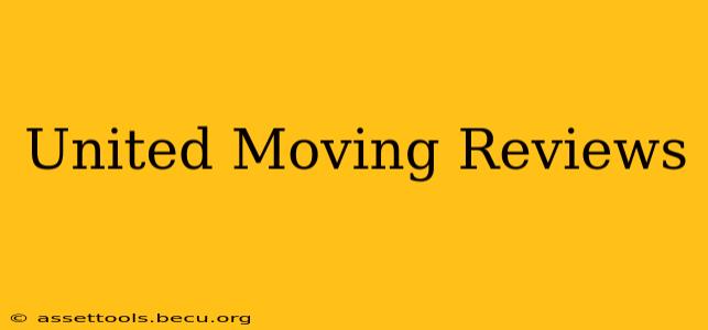 United Moving Reviews
