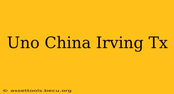 Uno China Irving Tx