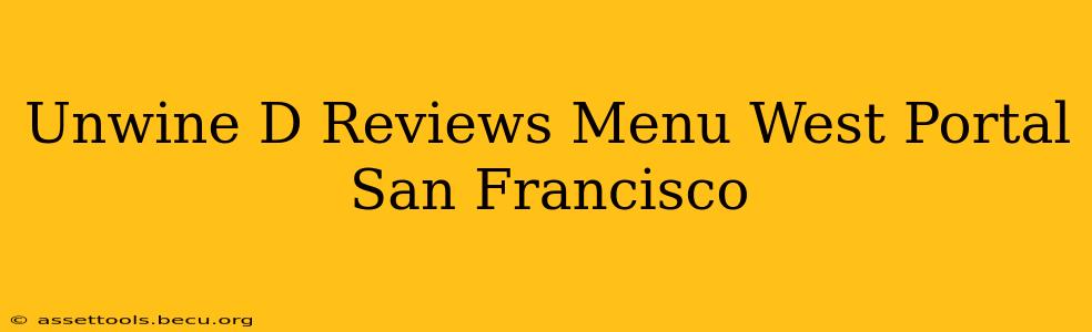 Unwine D Reviews Menu West Portal San Francisco