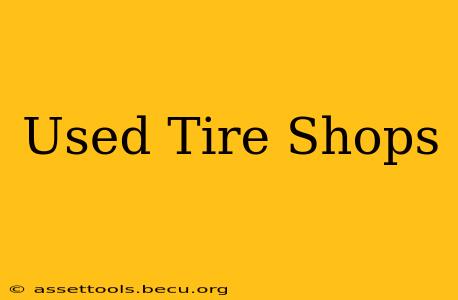 Used Tire Shops
