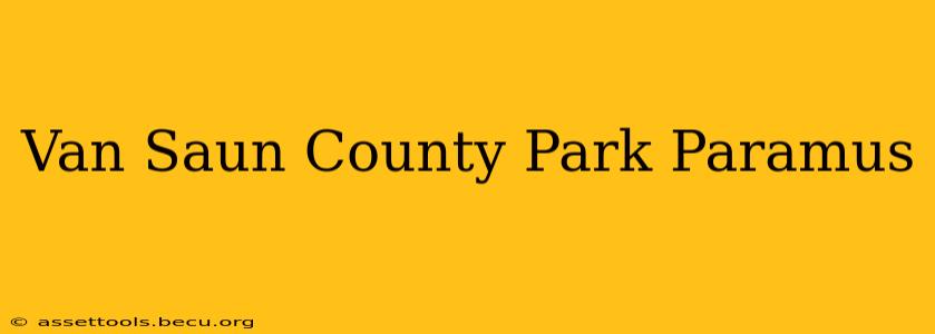 Van Saun County Park Paramus