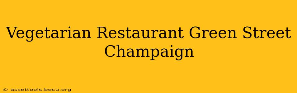 Vegetarian Restaurant Green Street Champaign