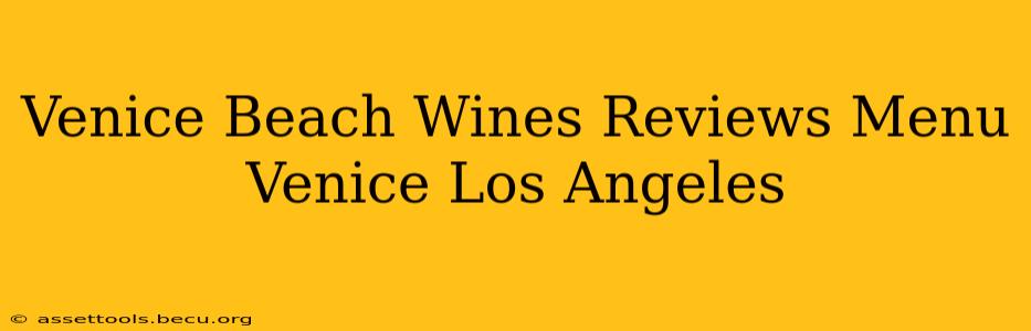 Venice Beach Wines Reviews Menu Venice Los Angeles