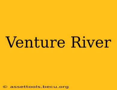 Venture River