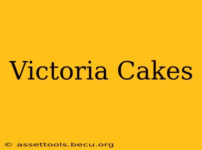 Victoria Cakes