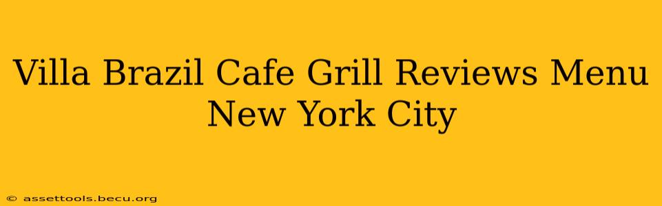 Villa Brazil Cafe Grill Reviews Menu New York City