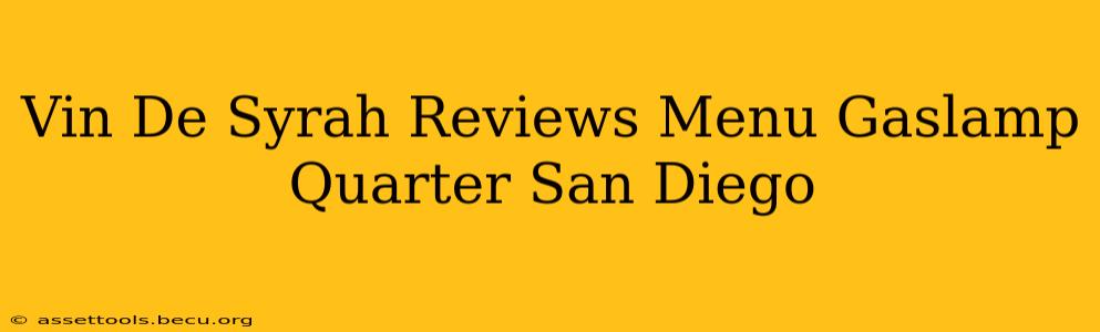 Vin De Syrah Reviews Menu Gaslamp Quarter San Diego
