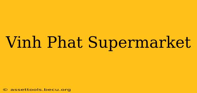 Vinh Phat Supermarket