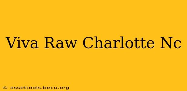 Viva Raw Charlotte Nc