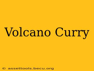 Volcano Curry
