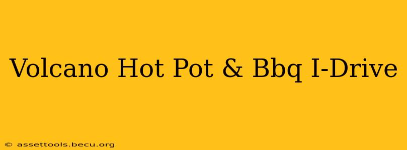 Volcano Hot Pot & Bbq I-Drive