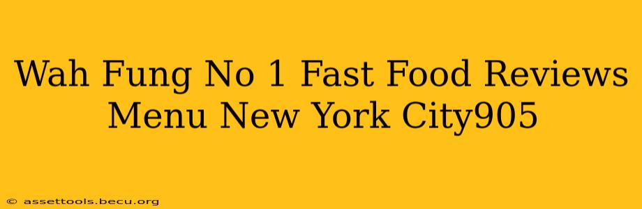 Wah Fung No 1 Fast Food Reviews Menu New York City905