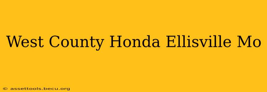 West County Honda Ellisville Mo