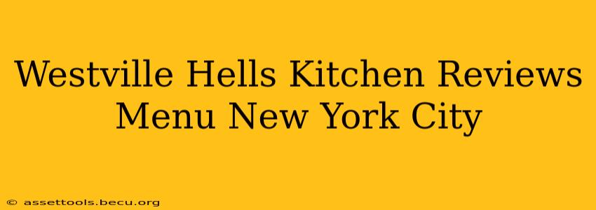 Westville Hells Kitchen Reviews Menu New York City