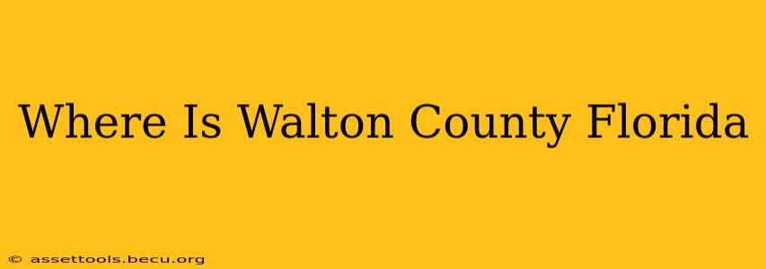 Where Is Walton County Florida